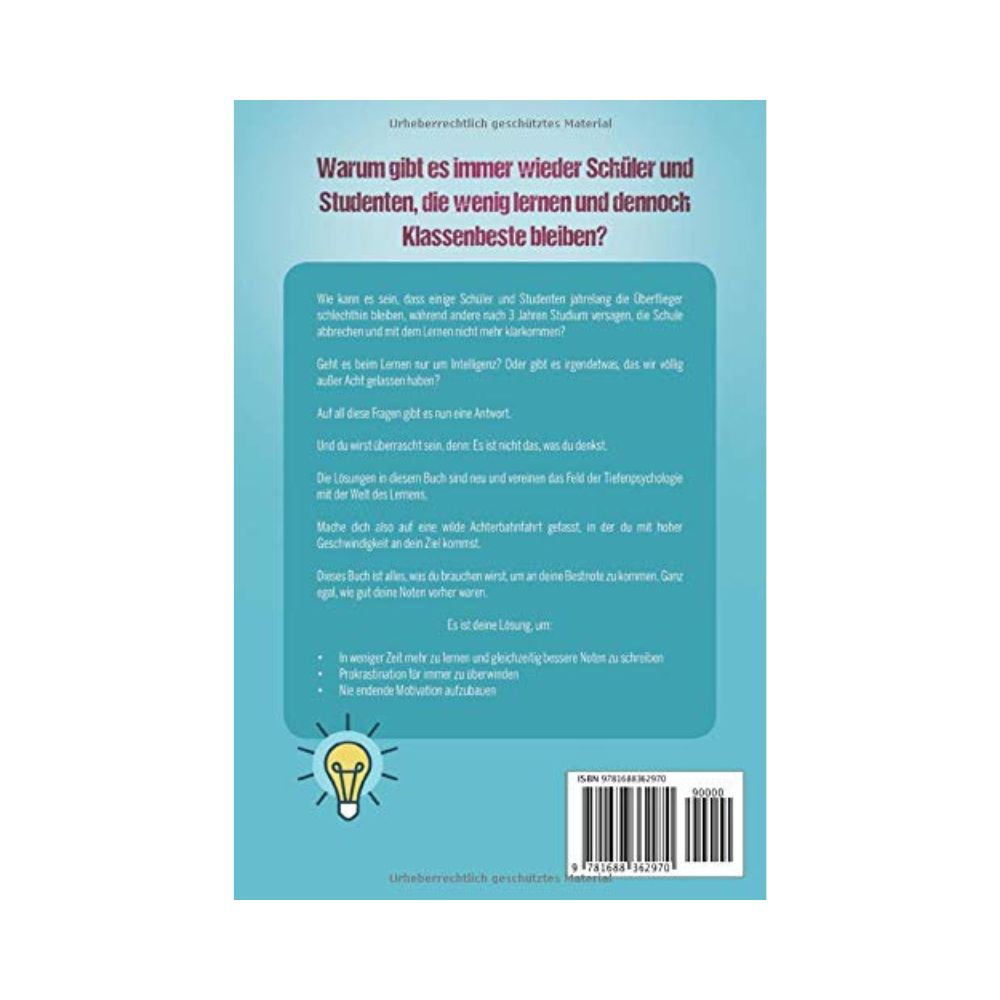 Das Geheimnis der Bestnote: Wie du deine Lernzeit verkürzt, deinen Schnitt verbesserst und deine Freizeit verdoppelst