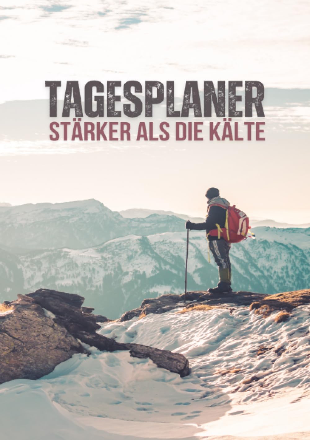 Stärker als die Kälte: 100 Seiten - DIN A5: Tagesplaner für Fokus, Selbstfürsorge und innere Stärke