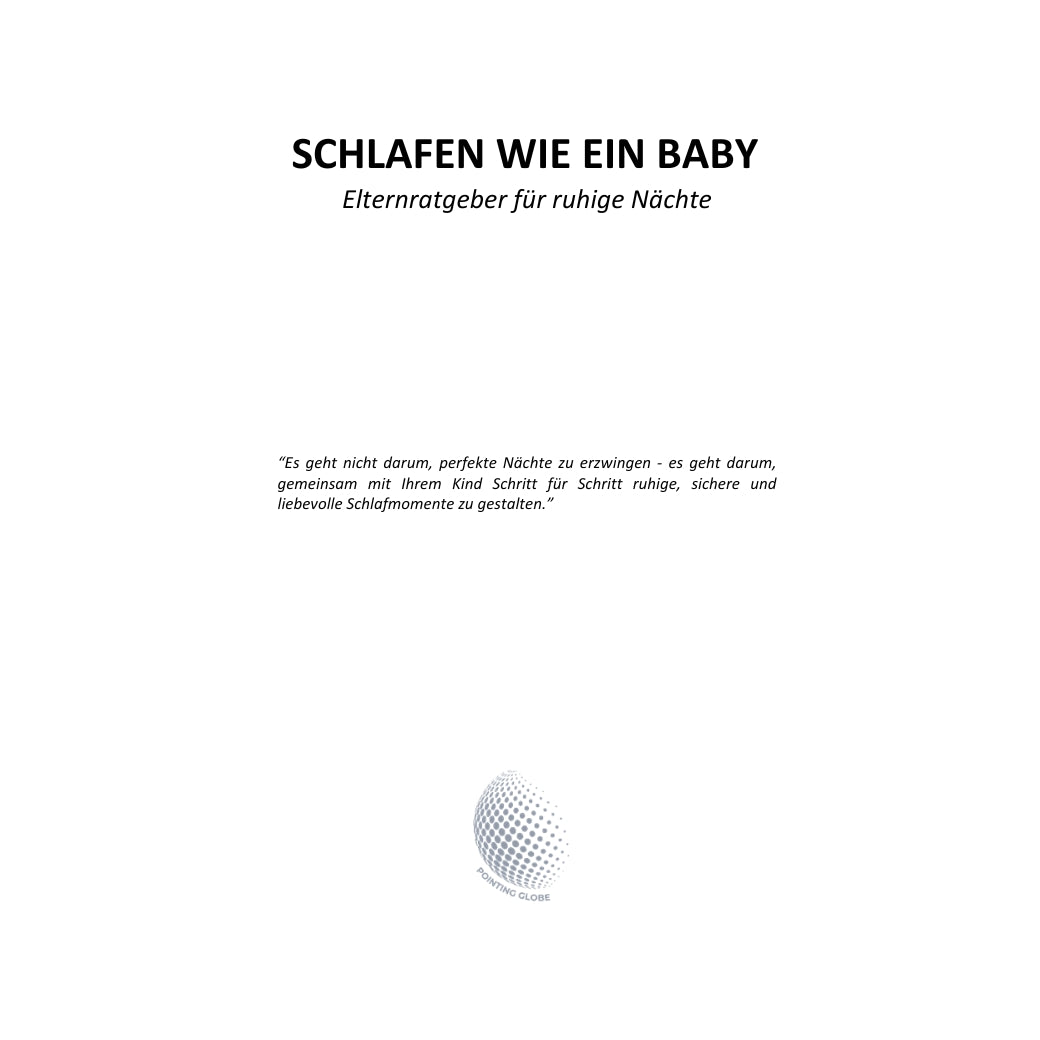 SCHLAFEN WIE EIN BABY: Elternratgeber für ruhige Nächte + BONUS und EXTRA-Kapitel: Schritt für Schritt - Praktische Tipps