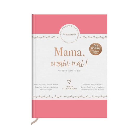 Mama, erzähl mal! (Elma van Vliet): Weil du besonders bist - Ein persönliches Geschenk für Mütter