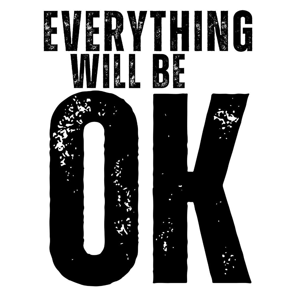 Everything Will Be OK T-Shirt in Farbe: Weiß