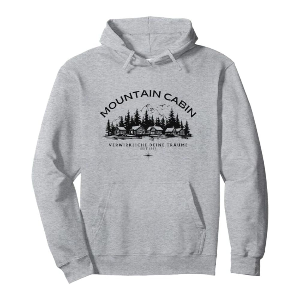 Mountain Cabin: Verwirkliche deine Träume Pullover Hoodie