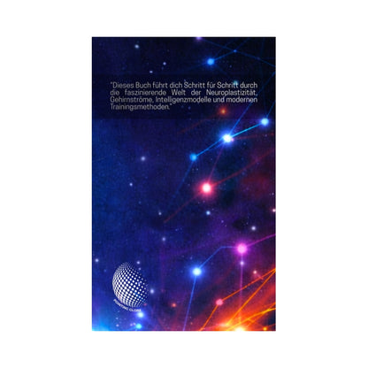 GEHIRN ENTFESSELN: Intelligenz, Kreativität und Gedächtnistraining: Alles über Neuroplastizität, Gedächtnistechniken, Flow, KI-gestütztes Lernen und mentale Spitzenleistung